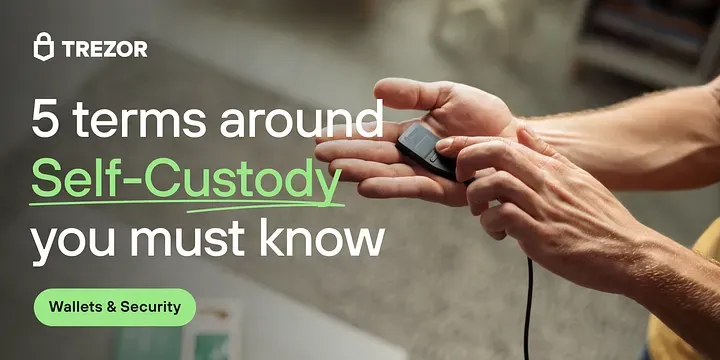 5 key terms around ‘Self-Custody’ you must know