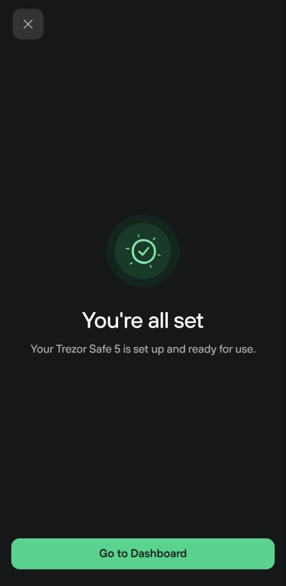 Trezor Safe 5 setup complete screen shows a success check and Go to Dashboard button 	