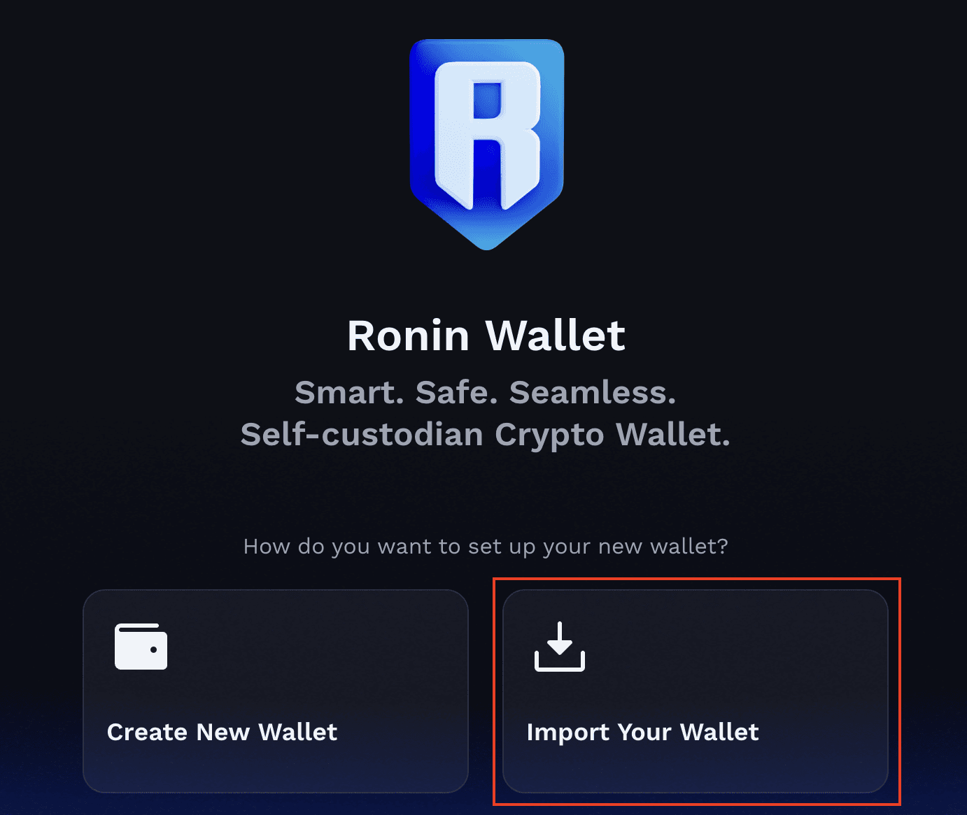 Ronin Wallet setup screen showing options to create a new wallet or import an existing one, with "Import Your Wallet" highlighted.