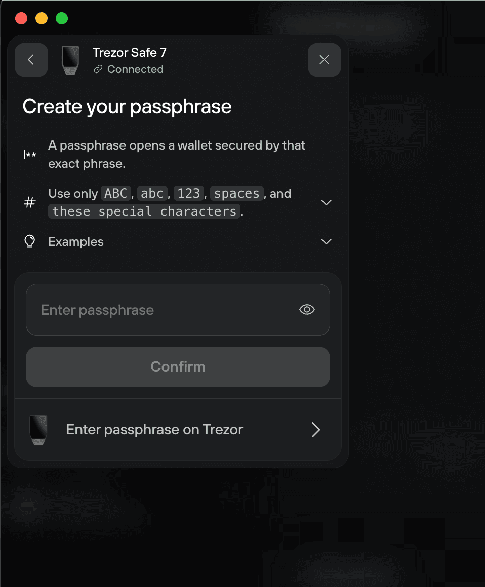 Create your passphrase screen with a passphrase field and options to confirm or enter it on the Trezor device.