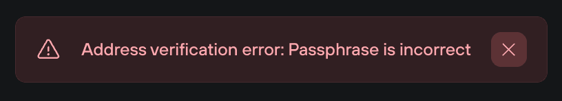 Error banner stating address verification failed because the passphrase is incorrect.